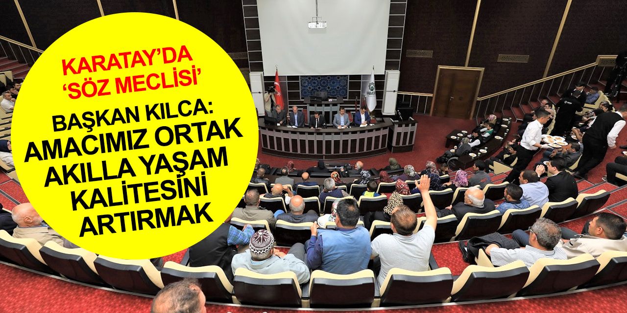 Konya Karatay'da Söz Meclisleri yeniden başladı! Başkan Kılca'dan açıklama