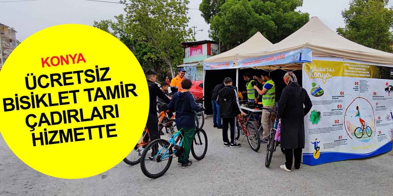 Konya'da bisiklet tamir çadırları hizmette! O saate kadar ücretsiz