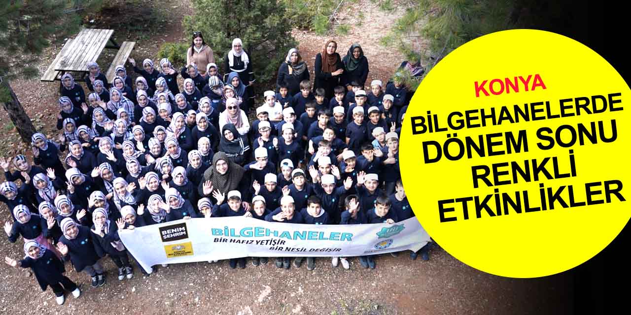 Konya'da çocuklar çok şanslı! Bilgehanelerde dönem sonu etkinlikleri dolu dolu geçti