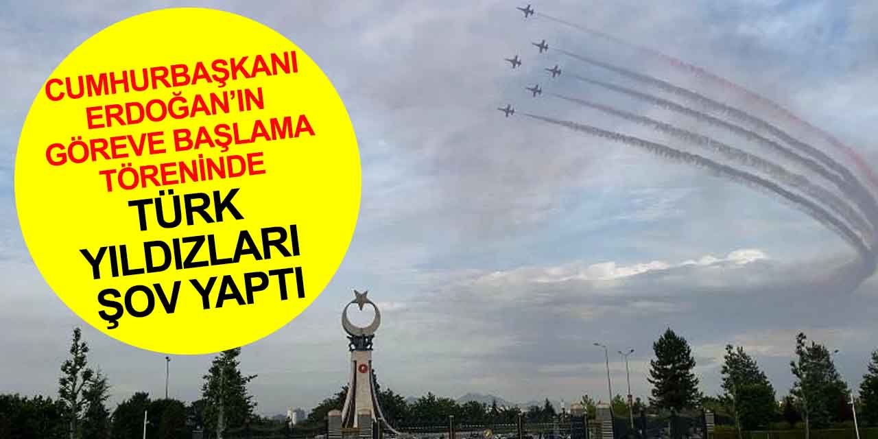 Cumhurbaşkanı Erdoğan’ın göreve başlama töreninde Türk Yıldızları şov yaptı