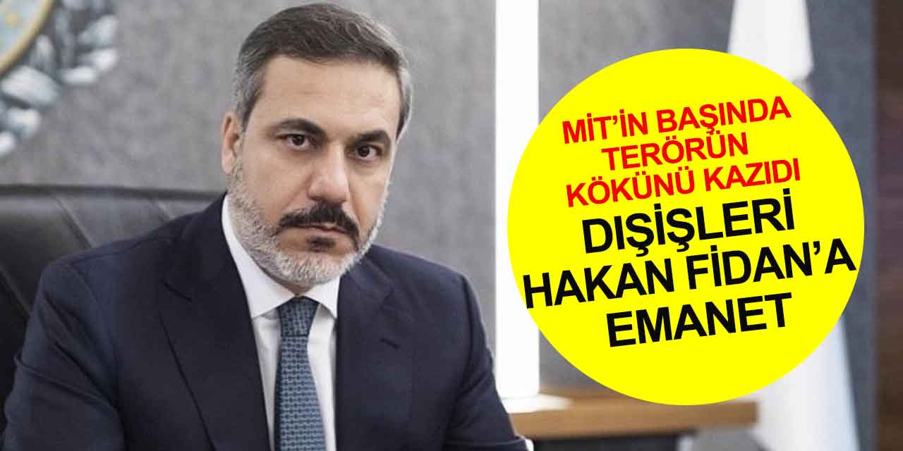 Dışişleri Bakanı Hakan Fidan oldu! Peki Hakan Fidan kimdir?