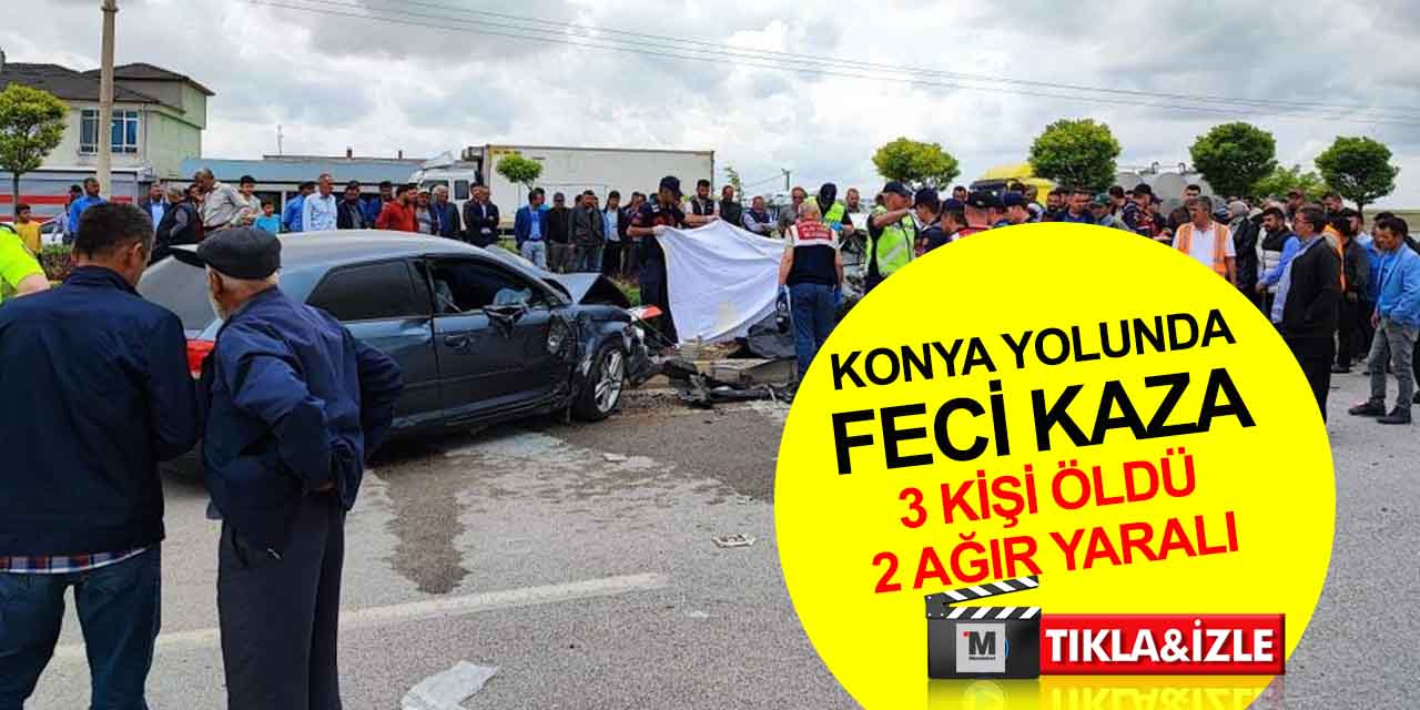 Konya - Aksaray yolunda feci kaza! Seyit Ali, Meryem ve Adem Tarhan öldü, 2 kişi ağır yaralı