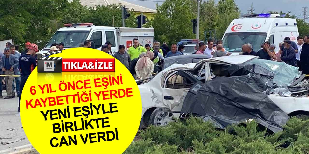 Aksaray Konya yolundaki kazada acı detay! İlk eşini kaybettiği yerde ikinci eşiyle birlikte can verdi