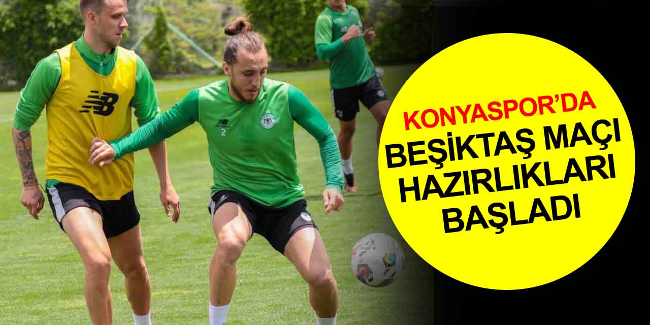 Konyaspor'da Beşiktaş hazırlıkları! Maç ne zaman, saat kaçta?