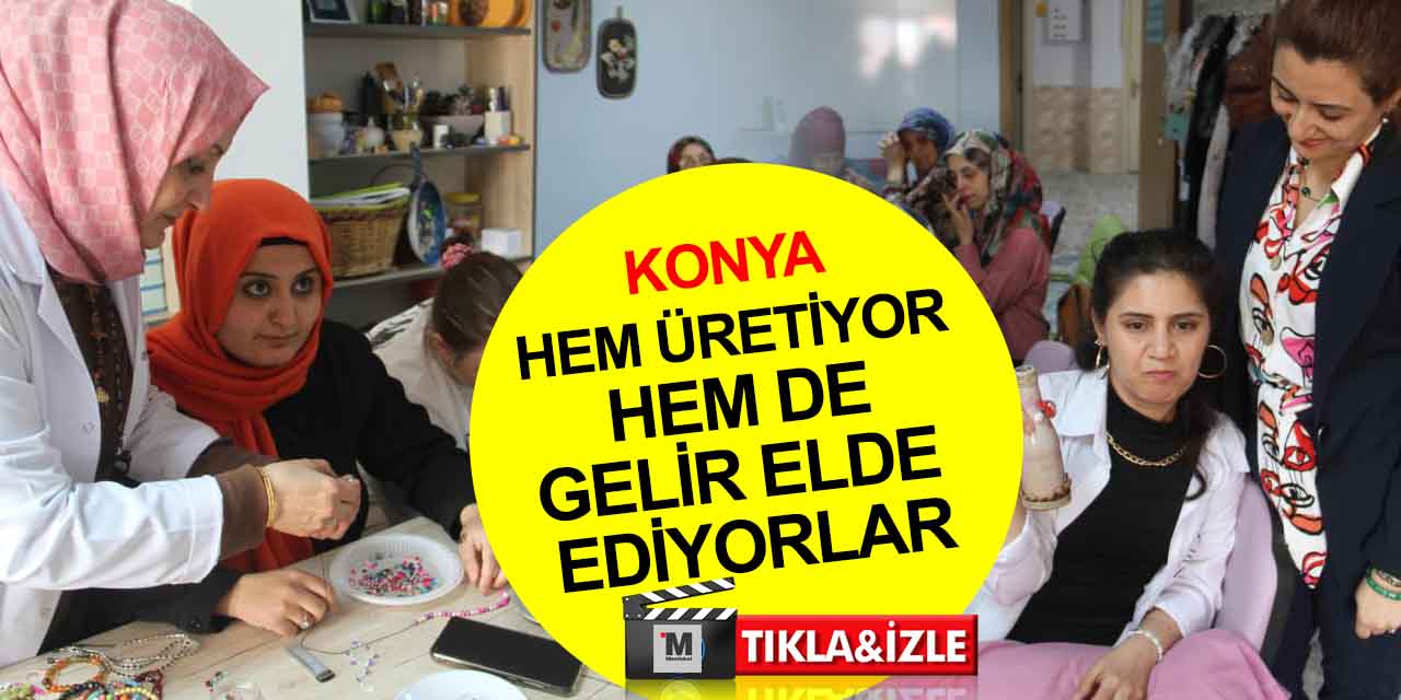 Konya'da özel öğrenciler hem üretiyor hem de gelir elde ediyor