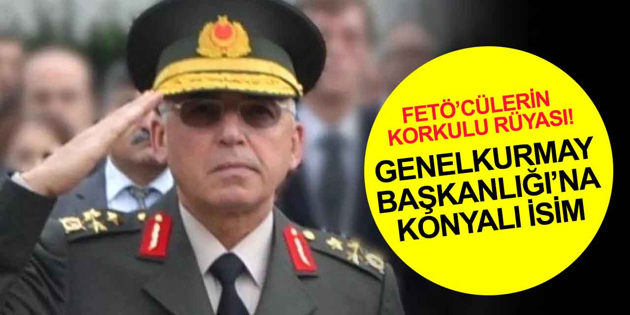 Genelkurmay Başkanlığı'na Konyalı Kara Kuvvetleri Komutanı Orgeneral Musa Avsever atandı