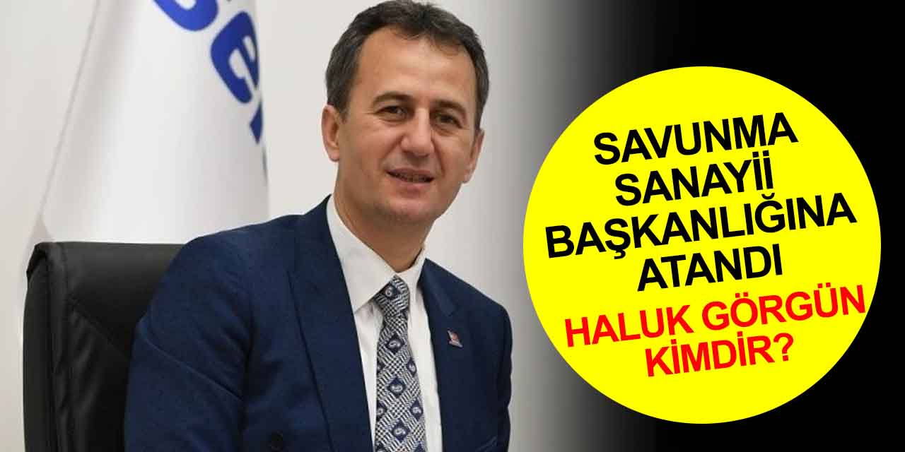 Cumhurbaşkanı Erdoğan, Savunma Sanayii Başkanlığına Sayın Haluk Görgün’ü atadı! Haluk Görgün kimdir?