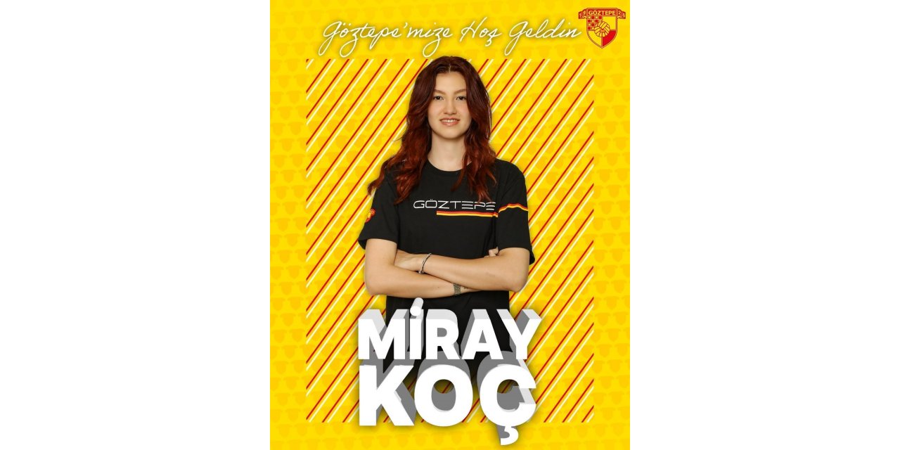 Göztepe Voleybol, Miray Koç’u kadrosuna kattı