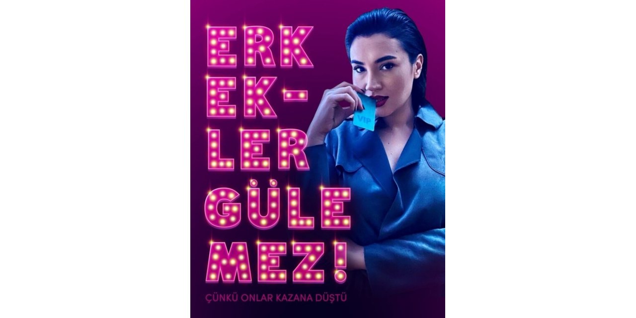 Yalnızca kadınlara özel gösteri: "Erkekler Gülemez"