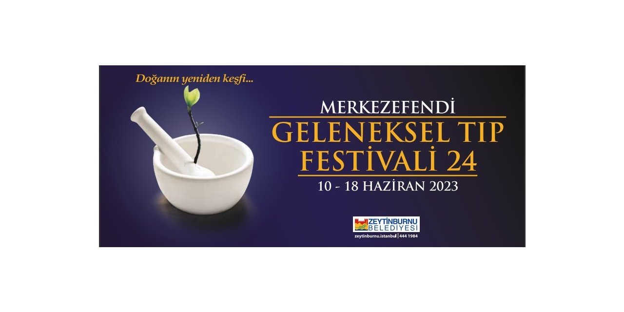 24. Merkezefendi Geleneksel Tıp Festivali başlıyor