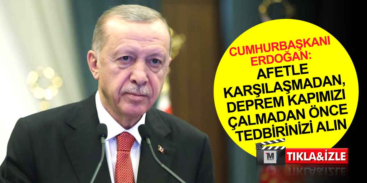 Cumhurbaşkanı Erdoğan’dan kentsel dönüşüm çağrısı!