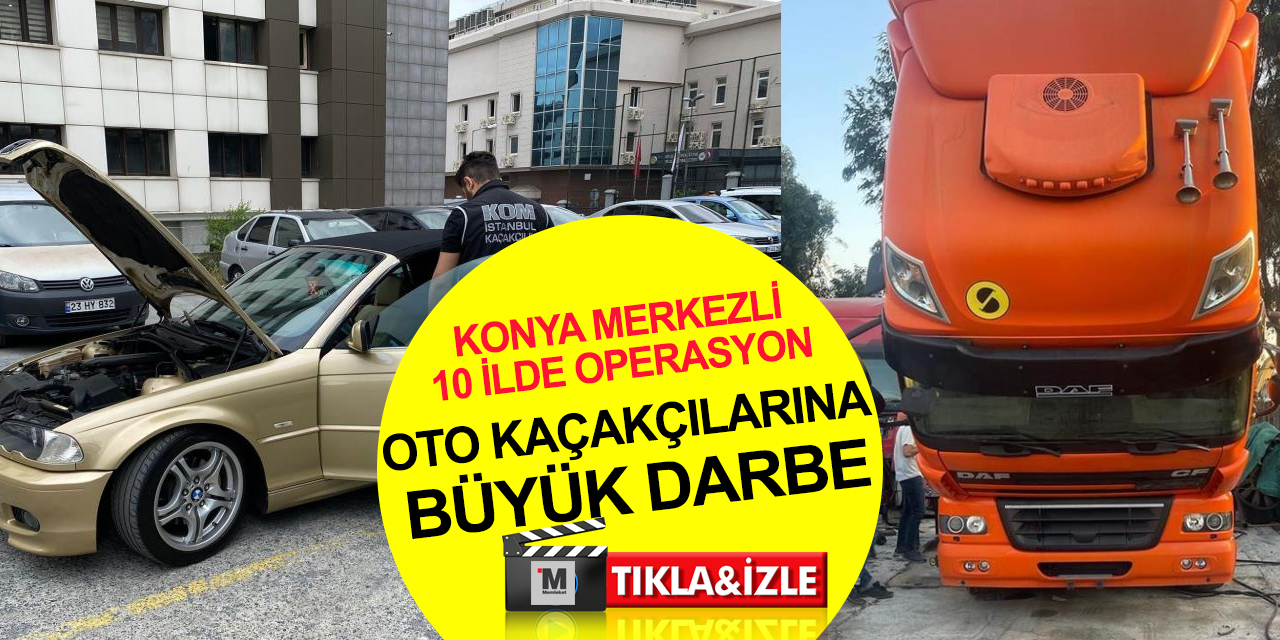Bakan Yerlikaya duyurdu: Uluslararası oto kaçakçılığına Konya merkezli 10 ilde ‘Fren’ operasyonu! 12 gözaltı