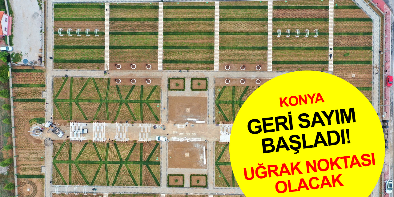 Konya'ya yeni uğrak noktası! Karatay Gül Bahçesi açılışı için geri sayım başladı