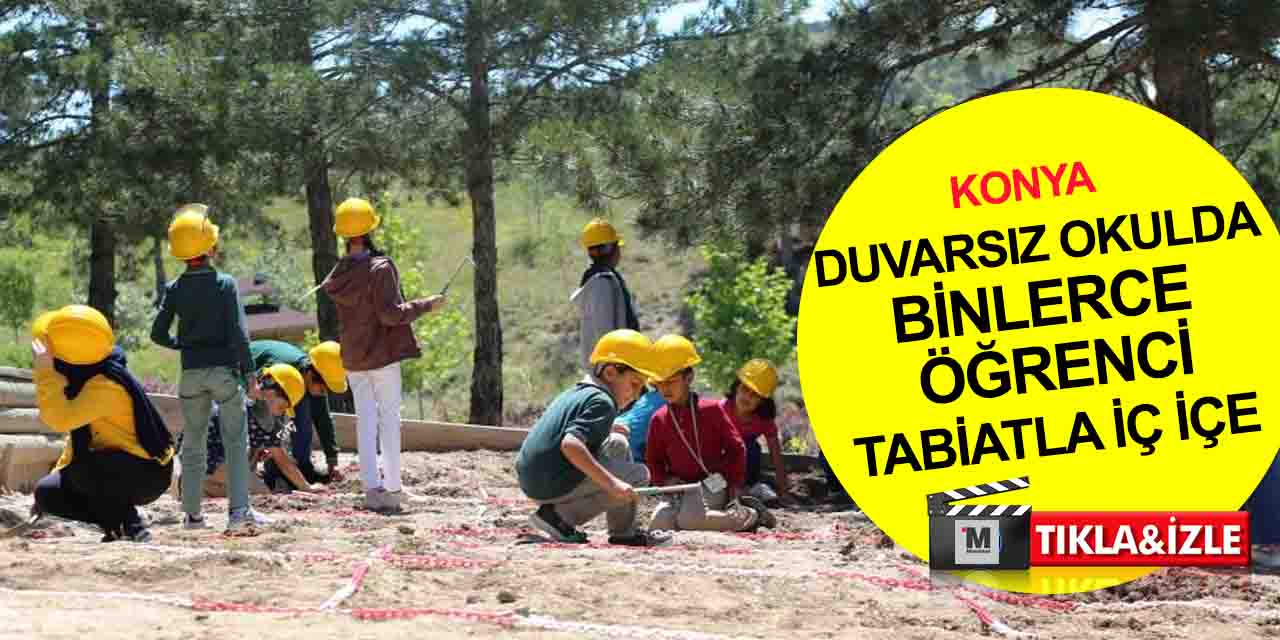 Konya'nın duvarsız okulunda binlerce öğrenci tabiat ile iç içe eğitim görüyor