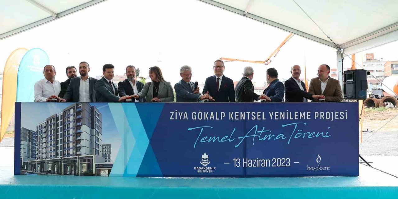 Başakşehir Ziya Gökalp Mahallesi’nde kentsel yenileme başladı