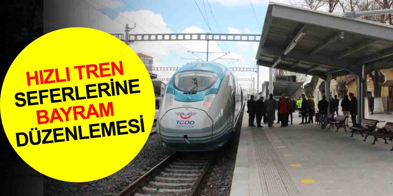 Tren seferlerine bayram düzenlemesi! YHT Konya-Ankara, İstanbul-Konya, Sivas-Ankara ek sefer saatleri