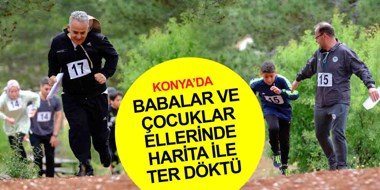 Konya'da Baba-Çocuk Oryantiringi! Ellerinde harita ile kıyasıya yarıştılar