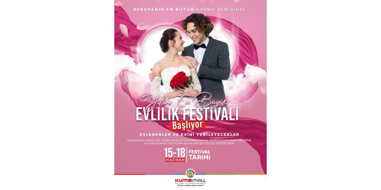 Evlilik hazırlığı yapanlar KUMSMALL AVM’deki bu festivali kaçırmasın