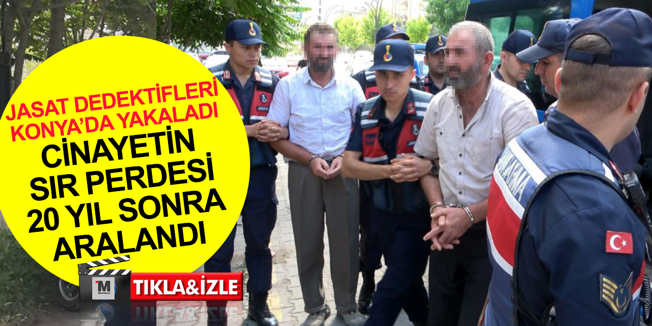 Aksaray’da Naciye Koç ve Muharrem Coşar'ı öldüren 2 kardeş 20 yıl sonra Konya'da yakalandı