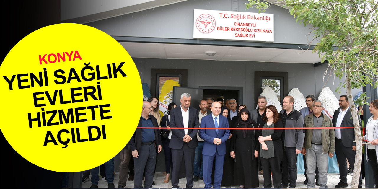 Konya'da hayırseverden yani sağlık yatırımları! İnsuyu ve Kütükuşağı Sağlıkevleri hizmete açıldı