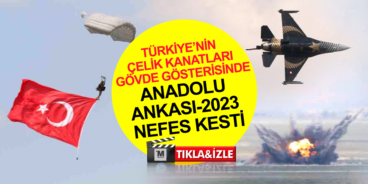 Konya'da Uluslararası Anadolu Ankası-2023 tatbikatı! Türkiye'nin çelik kanatları nefes kesti