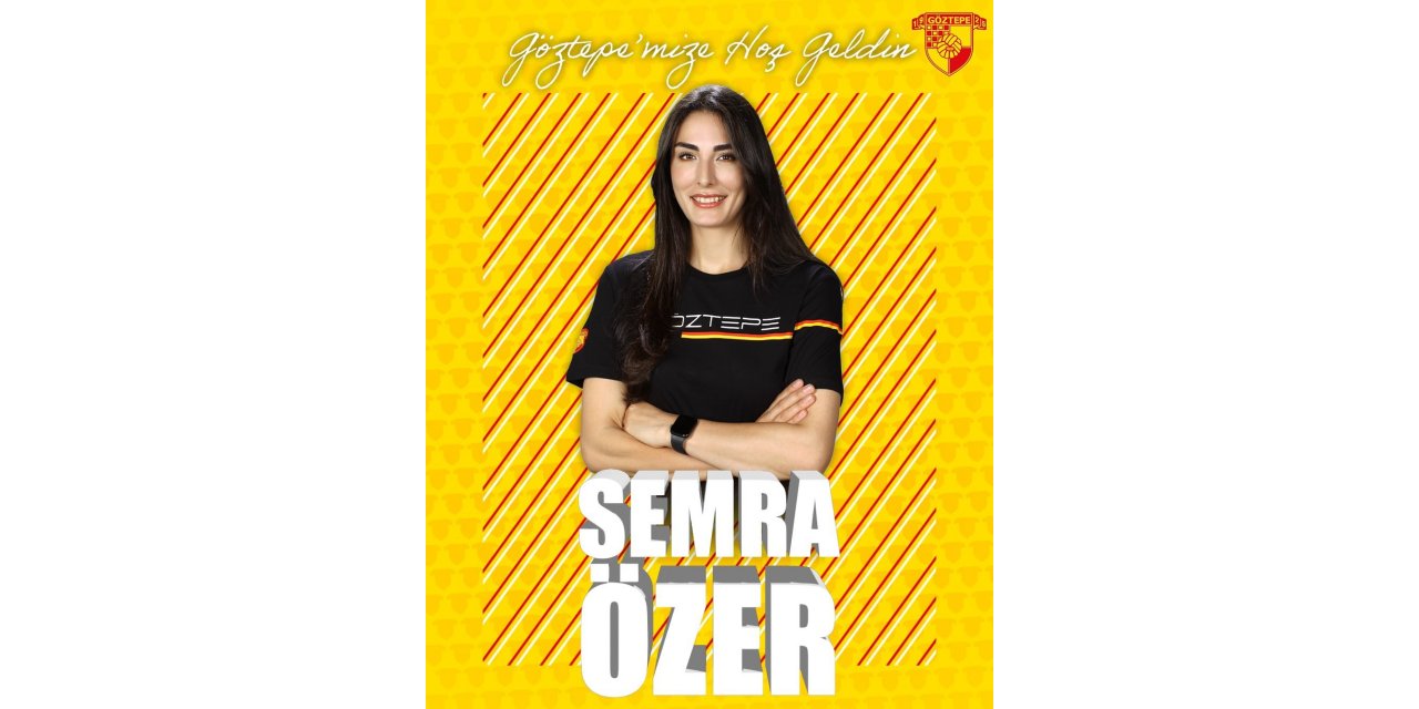 Göztepe Voleybol, Semra Özer’i kadrosuna kattı