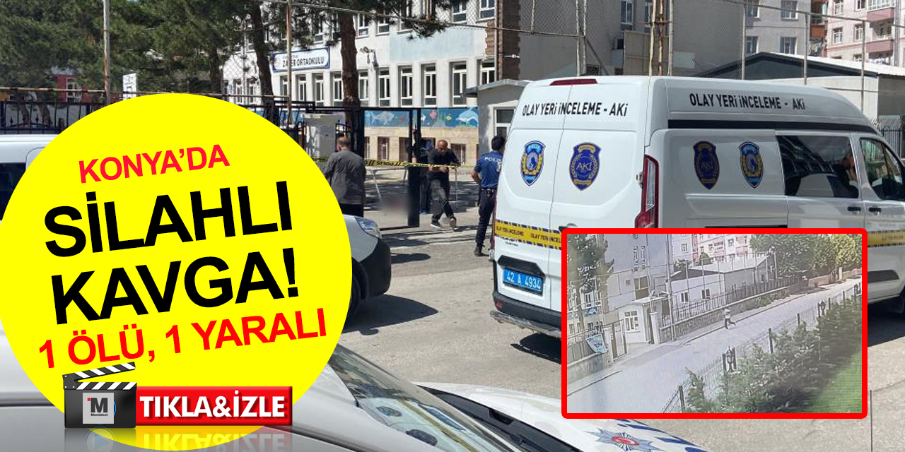 Konya’da silahlı kavga! Okul bahçesine sığınan Enes Akyol öldü! 1 yaralı var