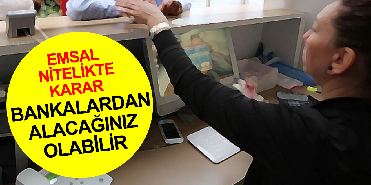 Ticaret Mahkemesi'nden emsal karar! Bankalar, sözleşmede olmayan komisyonu alamayacak
