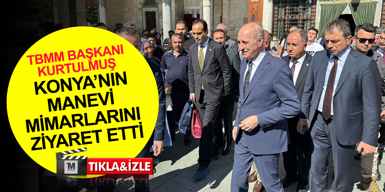 TBMM Başkanı Kurtulmuş'tan Konya'da 'Sözü güçlü, gücü tesirli bir Türkiye’nin yüzyılı' açıklaması