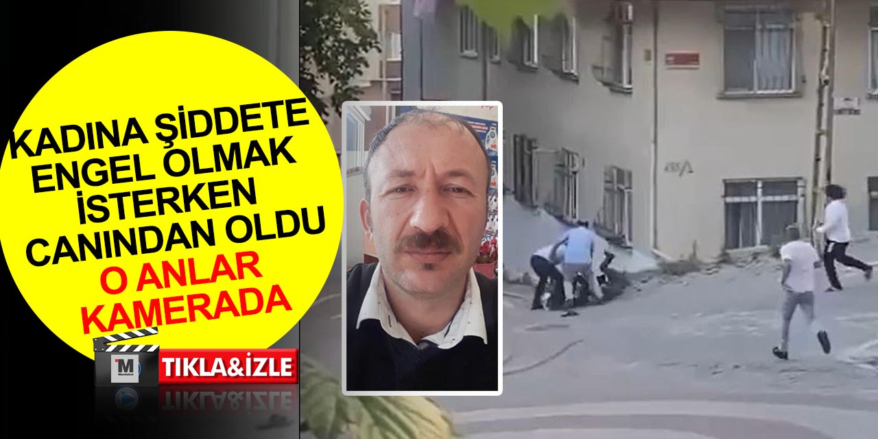 Kavga ettiği kız arkadaşı ile arasına giren şahsı sokak ortasında öldürdü! O anlar kamerada