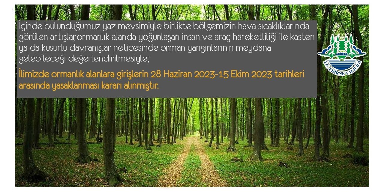 Edirne’de ormanlık alanlara girişler yasaklandı