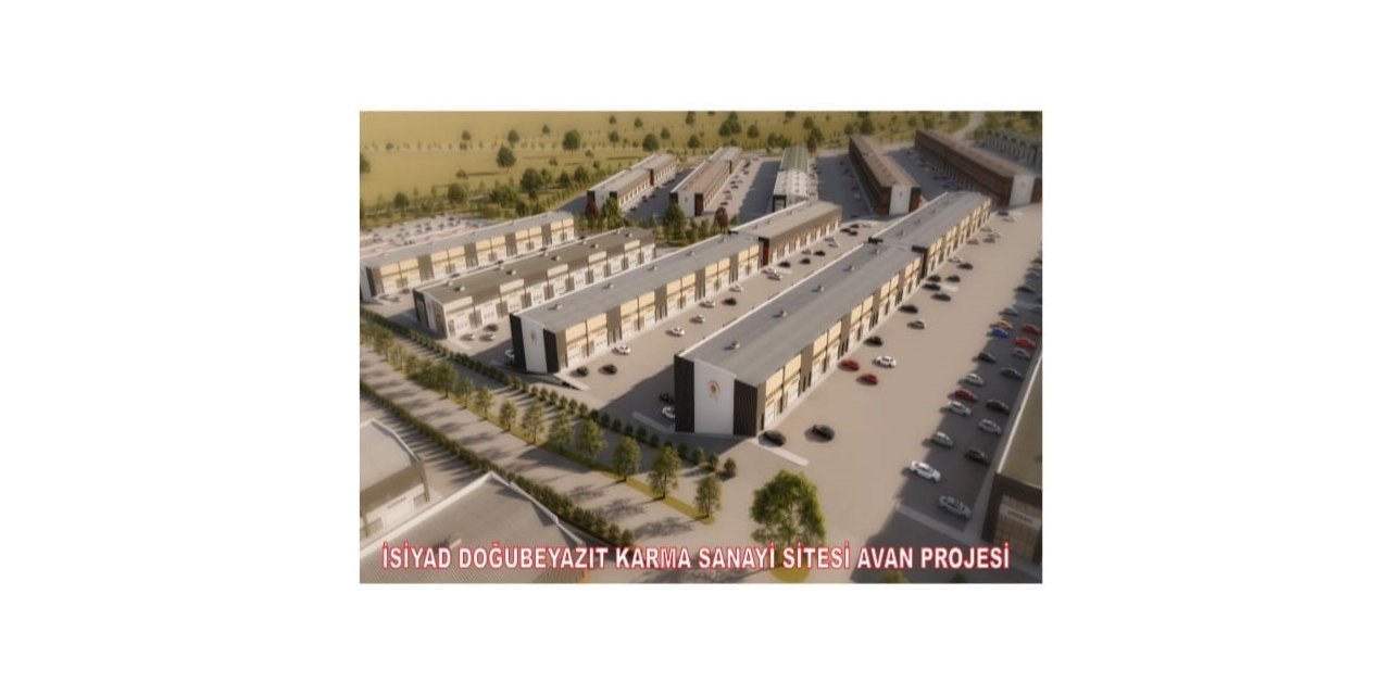 Doğubayazıt’ta yapılacak “Karma Sanayi Sitesi” ile 8 bin kişi istihdam edilecek