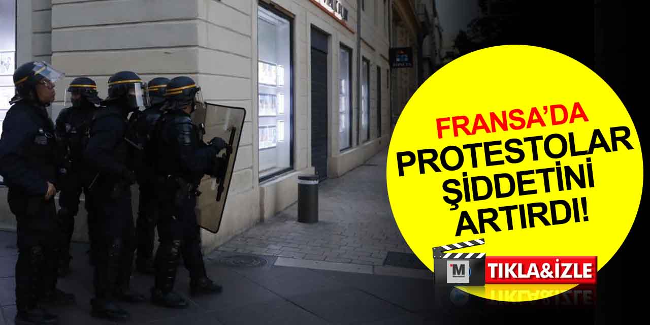Fransa’da protestolar şiddetini artırdı! Sokaklar savaş alanına döndü
