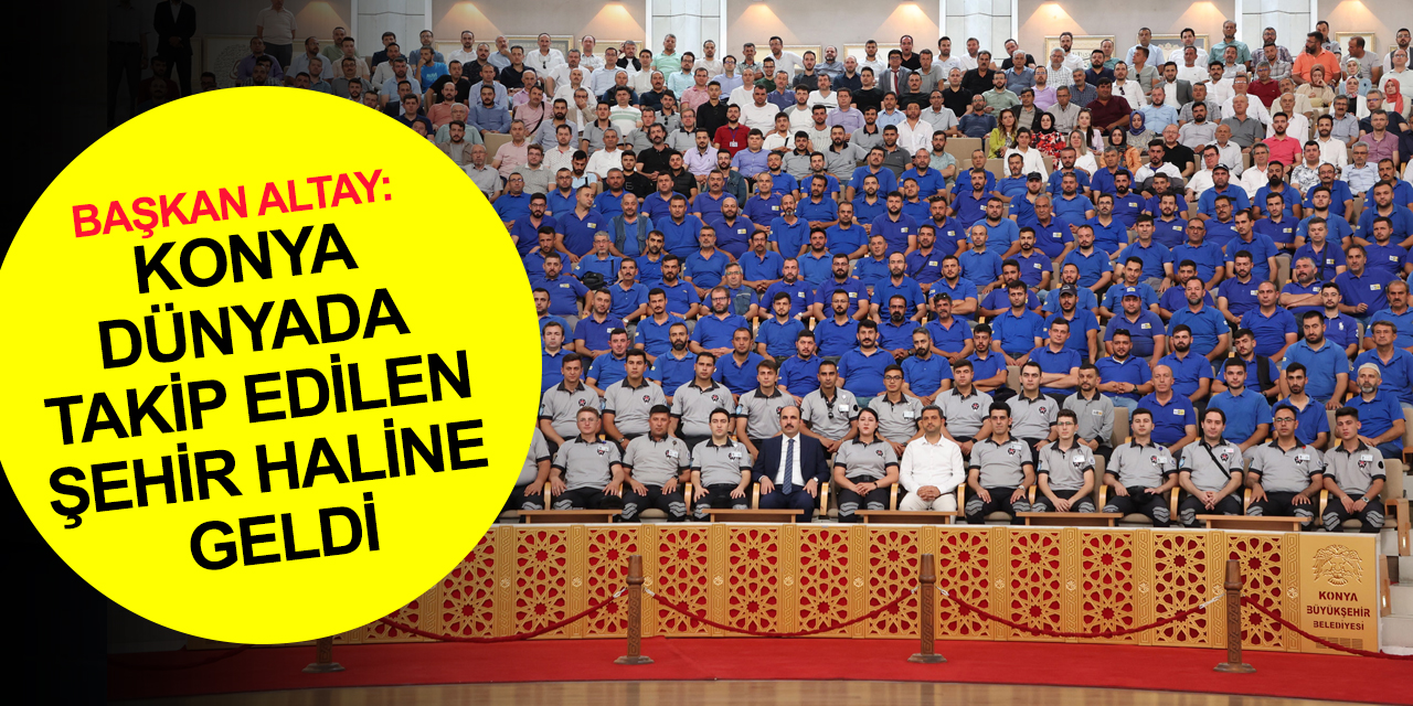 Konya BB Başkanı Altay: Bu mübarek şehri en güzel yere taşımak için gayretimiz artarak devam edecek