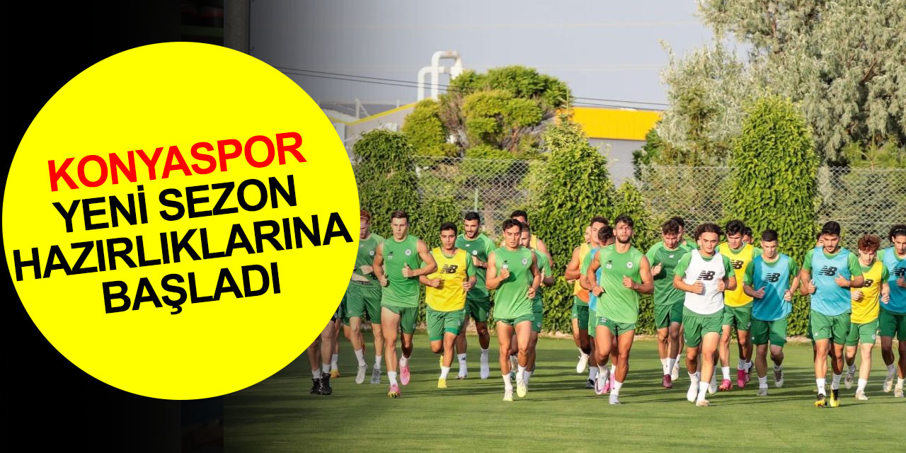 Konyaspor yeni sezon hazırlıklarına başladı