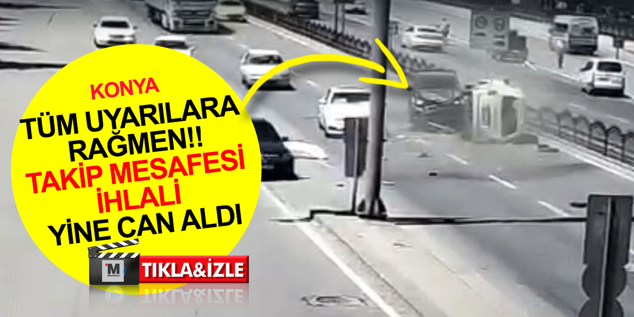Konya'da takip mesafesi ihlali kazayı getirdi! Fidan Uz öldü, 5 yaralı