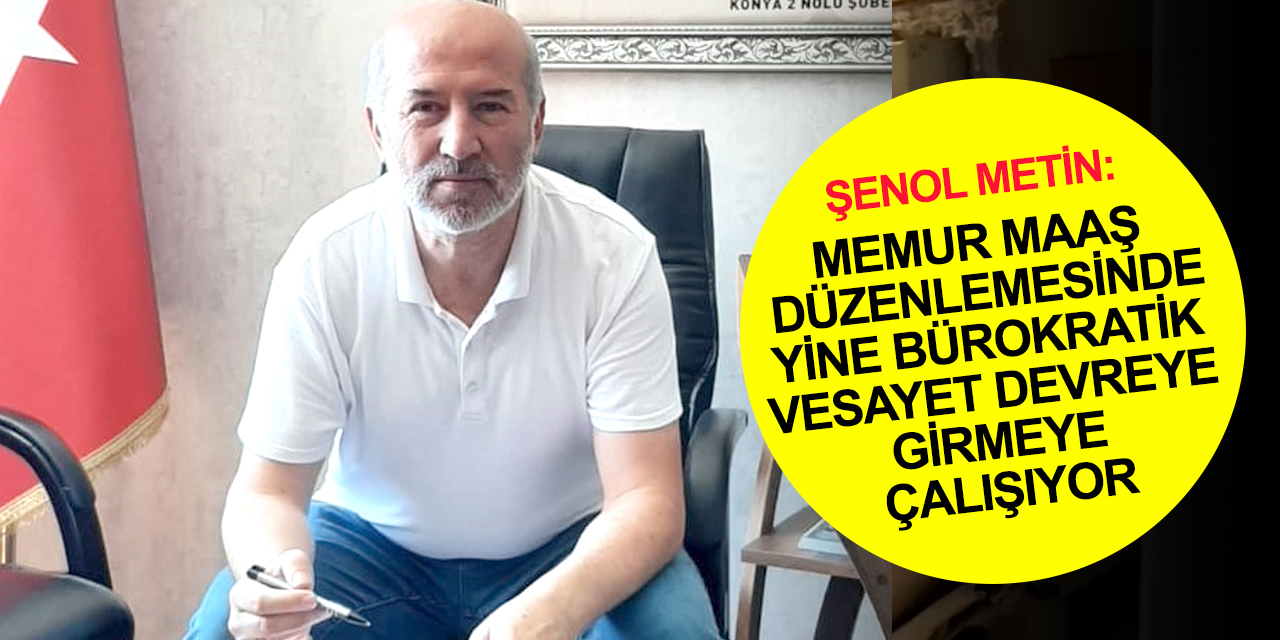 Eğitim-Bir-Sen Konya'dan memur maaşı düzenlemesinde 'bürokratik vesayet' tepkisi