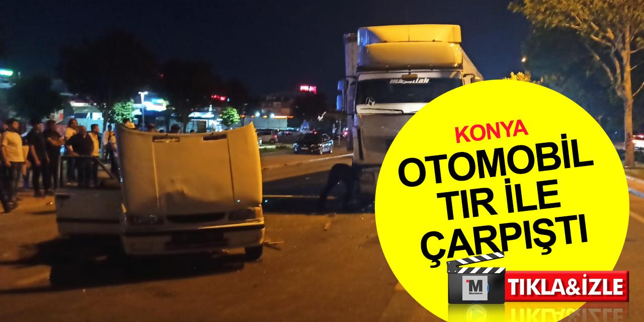 Konya'da düğün salonu önünde kaza! TIR ve otomobil çarpıştı
