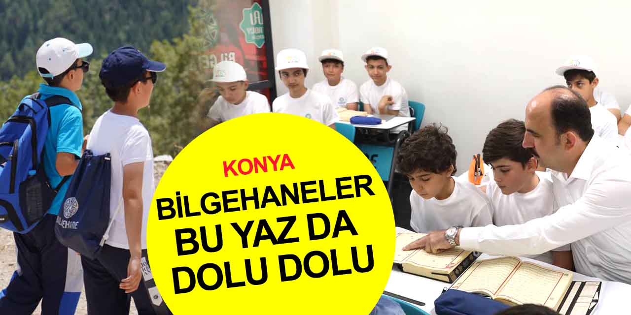 Konya Büyükşehir 'Bilgehaneler'de yaz etkinliklerine yoğun katılım!