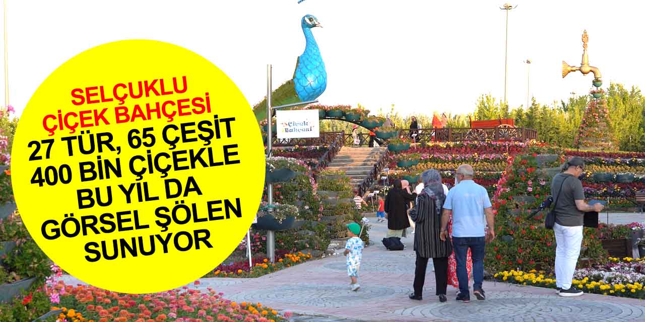 Konya'nın cazibe merkezi 'Selçuklu Çiçek Bahçesi' yoğun ilgi görüyor! Fotoğraf yarışması başlıyor