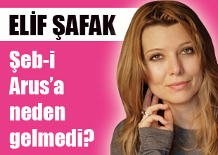 Elif Şafak'tan Şeb-i Arus yorumu!