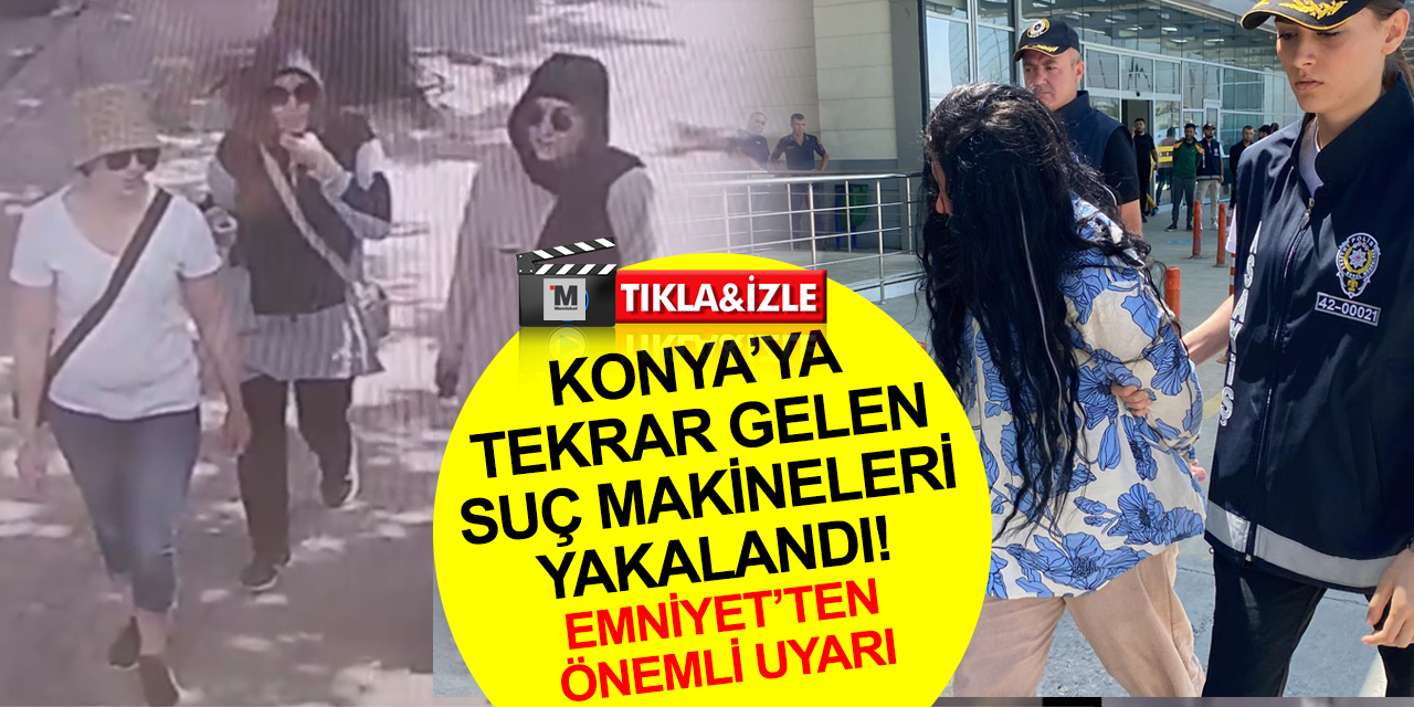 Kapınızı kilitlemeden çıkmayın! İl il gezip dil düşürme ile evleri soyan 4 hırsız Konya'da yakalandı
