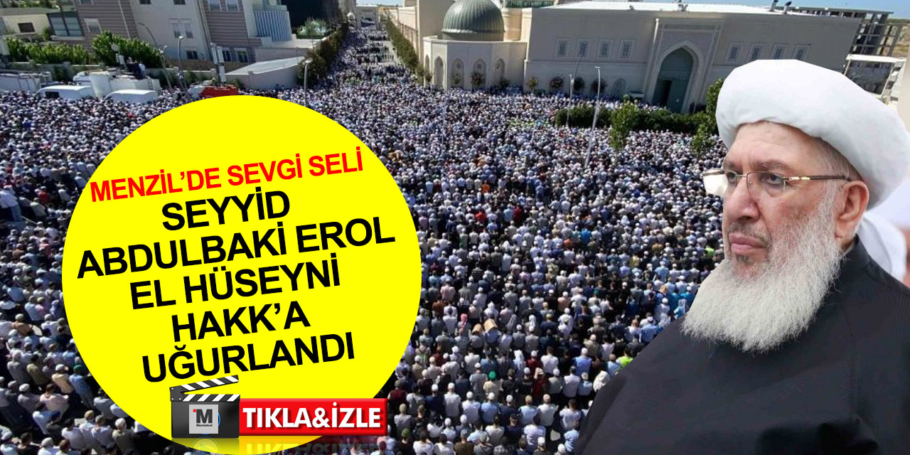 Menzil'de sevgi seli! Şeyh Seyyid Abdulbaki El-Hüseyni ebedi aleme böyle uğurlandı