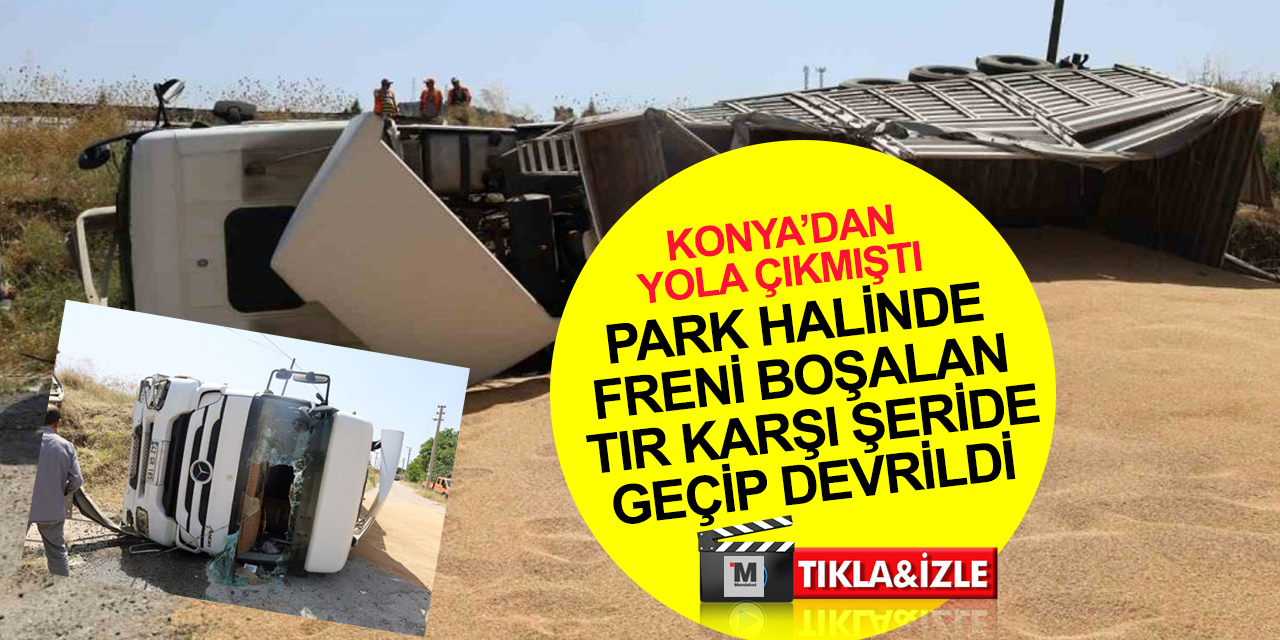 Konya'dan yola çıkan buğday yüklü TIR Turgutlu'da freni boşalınca karşı şeride geçerek devrildi!