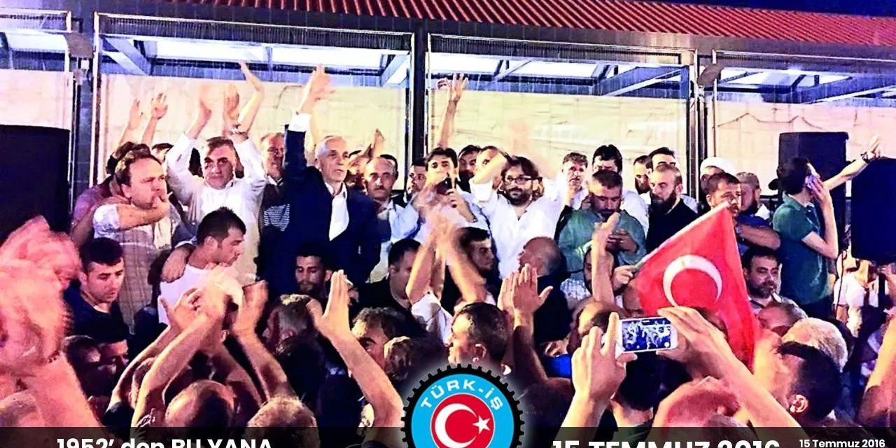 Türk-İş Genel Başkanı Atalay: "15 Temmuz hain darbe girişiminin 7’nci yıl dönümünde yaşadığımız acıları unutmadık"