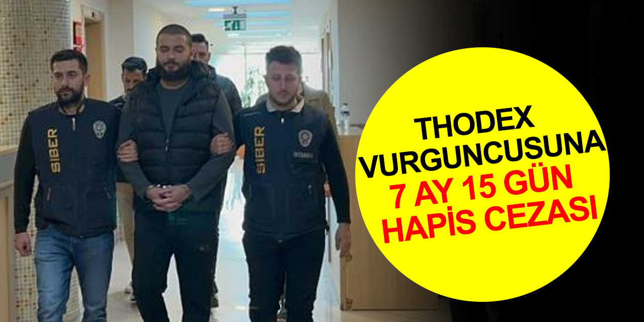 Thodex’in kurucusu Faruk Fatih Özer hakkında 7 ay 15 gün hapis cezası