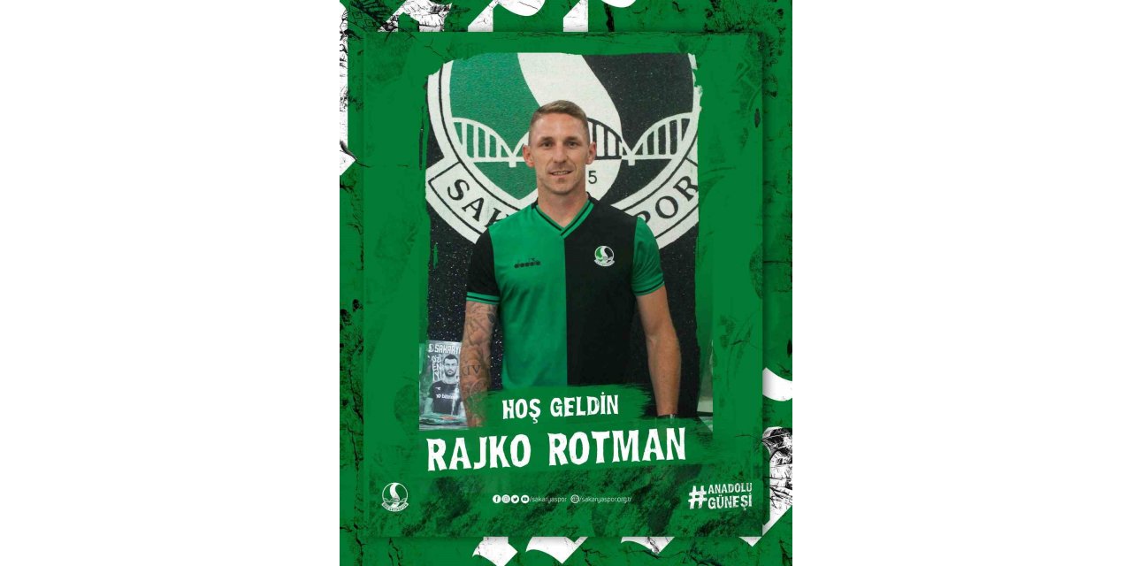 Sakaryaspor, Rajko Rotman’ı kadrosuna kattı