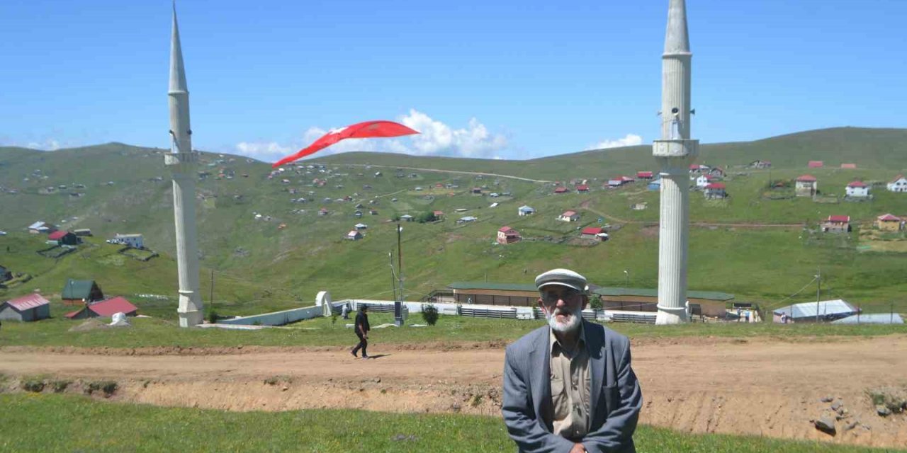 Kadırga Yaylası’na yaptığı iki minarenin onun için anlamı çok büyük