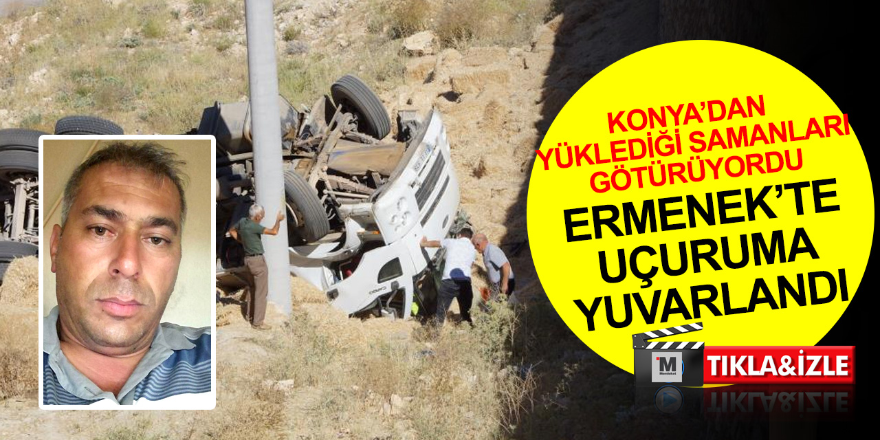Konya'dan yola çıkan saman yüklü kamyon Ermenek'te uçuruma yuvarlandı! Mustafa Nehir öldü