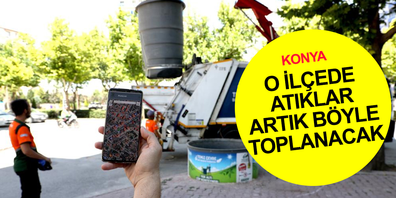 Konya'da Karatay Belediyesi Akıllı Atık Toplama ve Yönetim Sistemi’ne geçti